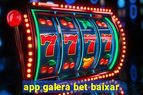 app galera bet baixar